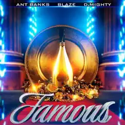 Famous (feat. Blaze & D.Mighty) - Single by Ant Banks album reviews, ratings, credits