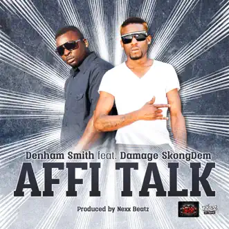 Download Affi Talk (feat. Damage Skongdem) Denham Smith MP3