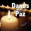 Danos la Paz album lyrics, reviews, download