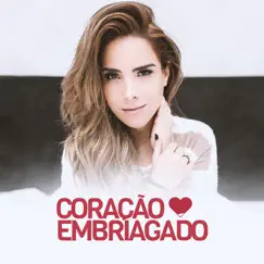Coração Embriagado - Single by Wanessa Camargo album reviews, ratings, credits