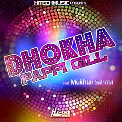 Dhokha (feat. Mukhtar Sahota) - Single by Pappi Gill album reviews, ratings, credits
