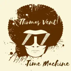 Time Machine - Single by Thomas Vent album reviews, ratings, credits