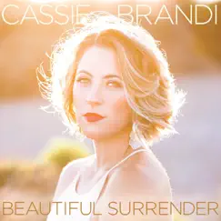 Beautiful Surrender - EP by Cassie Brandi album reviews, ratings, credits