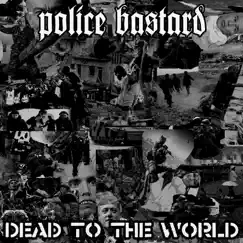 Dead to the World by Police Bastard album reviews, ratings, credits
