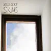 Skins - EP album lyrics, reviews, download