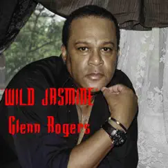 Wild Jasmine by Glenn Rogers album reviews, ratings, credits