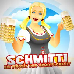 Ein Prosit der Gemütlichkeit - Single by Schmitti album reviews, ratings, credits