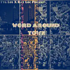 Word Around Town (Radio Edit) [feat. Ray Loc] Song Lyrics