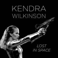 Lost in Space - Single by Kendra Wilkinson album reviews, ratings, credits