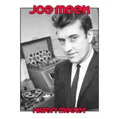 Joe Meek History Medley: Just Too Late / Friendship / Magic Wheel / Happy Valley / Let's Go See Gran'ma / Believe Me / With This Kiss / Don't Tell Me Not To Love You / Entry of the Globbots / Valley of the Saroo's / Magnetic Field / Orbit Around the Moon by Various Artists album reviews, ratings, credits