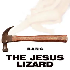 Bang by The Jesus Lizard album reviews, ratings, credits