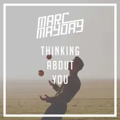 Thinking About You - Single by Marc Mayday album reviews, ratings, credits