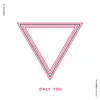 Only You - Single album lyrics, reviews, download