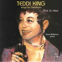 Teddi King Sings Ira Gershwinâ€¦this Is New by Teddi King album reviews, ratings, credits