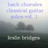 Bach Chorales Classical Guitar Solos, Vol. 1 album lyrics, reviews, download