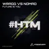 Future Is You (Wragg vs. Nomad) - Single album lyrics, reviews, download