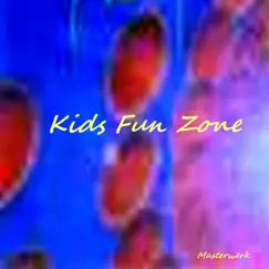 Kids Fun Zone by Masterwerk album reviews, ratings, credits