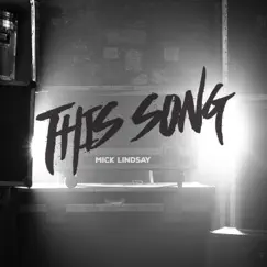 This Song - EP by Mick Lindsay album reviews, ratings, credits