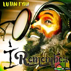 I Remember - Single by Lutan Fyah album reviews, ratings, credits
