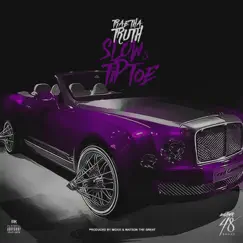 Slow & Tip Toe - Single by Trae tha Truth album reviews, ratings, credits