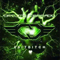 8 Bit Bitch - EP by Circuito Cerrado album reviews, ratings, credits