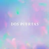 Dos Puertas (feat. Kevin Hussein) - Single album lyrics, reviews, download