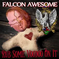 Rub Some Voodoo on It - EP by Falcon Awesome album reviews, ratings, credits