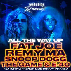 All the Way Up (Westside Remix) [feat. French Montana & Infared] Song Lyrics
