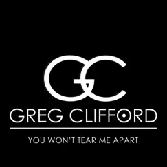 You Won't Tear Me Apart - Single by Greg Clifford album reviews, ratings, credits