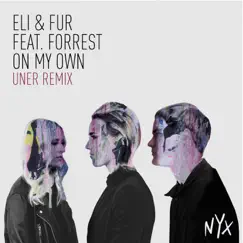 On My Own (Uner Remix) [feat. Forrest] - Single by Eli & Fur album reviews, ratings, credits