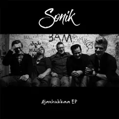 Ajanhukkaa EP by Sonik album reviews, ratings, credits