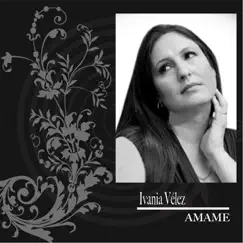 Amame by Ivania Velez album reviews, ratings, credits