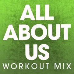 All About Us - Single (Workout Mix) - Single by Power Music Workout album reviews, ratings, credits