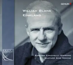 William Blank: Einklang by Barbara Zanichelli & Quatuor Sine Nomine album reviews, ratings, credits
