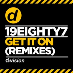 Get It On (Remixes) - Single by 19eighty7 album reviews, ratings, credits