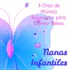 Nanas Infantiles – 3 Oras de Música Relaxante para Dormir Bebes album lyrics, reviews, download