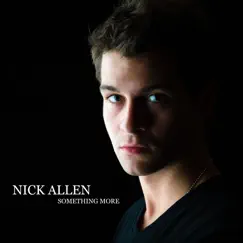 Something More - EP by Nick Allen album reviews, ratings, credits
