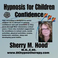 Hypnosis for Children Confidence C002 - EP by Sherry M Hood album reviews, ratings, credits