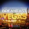 Breakfast in Vegas (feat. Praga Khan) - EP album lyrics, reviews, download