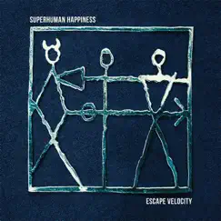 Escape Velocity by Superhuman Happiness album reviews, ratings, credits