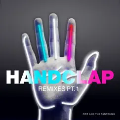 HandClap (Remixes, Pt. 1) - EP by Fitz and The Tantrums album reviews, ratings, credits