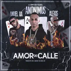 Amor de Calle (feat. Anuel AA & Alexis) - Single by Anonimus album reviews, ratings, credits