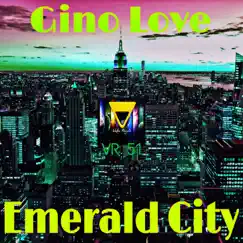 Emerald City - Single by Gino Love album reviews, ratings, credits