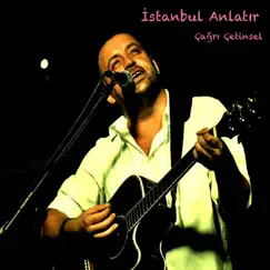 İstanbul Anlatır - Single by Çağrı Çetinsel album reviews, ratings, credits