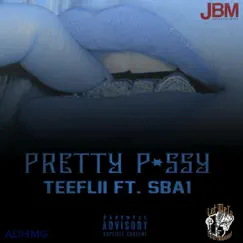 Pretty P*ssy (feat. SBA1) - Single by TeeFLii album reviews, ratings, credits