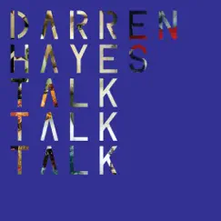 Talk Talk Talk - Single by Darren Hayes album reviews, ratings, credits