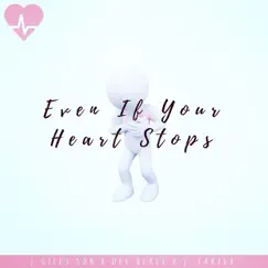 Even If Your Heart Stops (feat. Dee Black & J. Carter) Song Lyrics