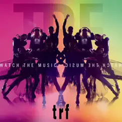 WATCH THE MUSIC by Trf album reviews, ratings, credits