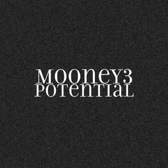 Potential - Single by Mooney3 album download