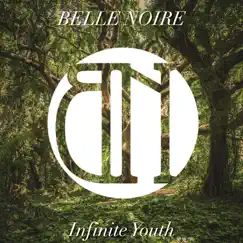 Infinite Youth - Single by Belle Noire album reviews, ratings, credits